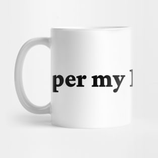 per my last email Mug